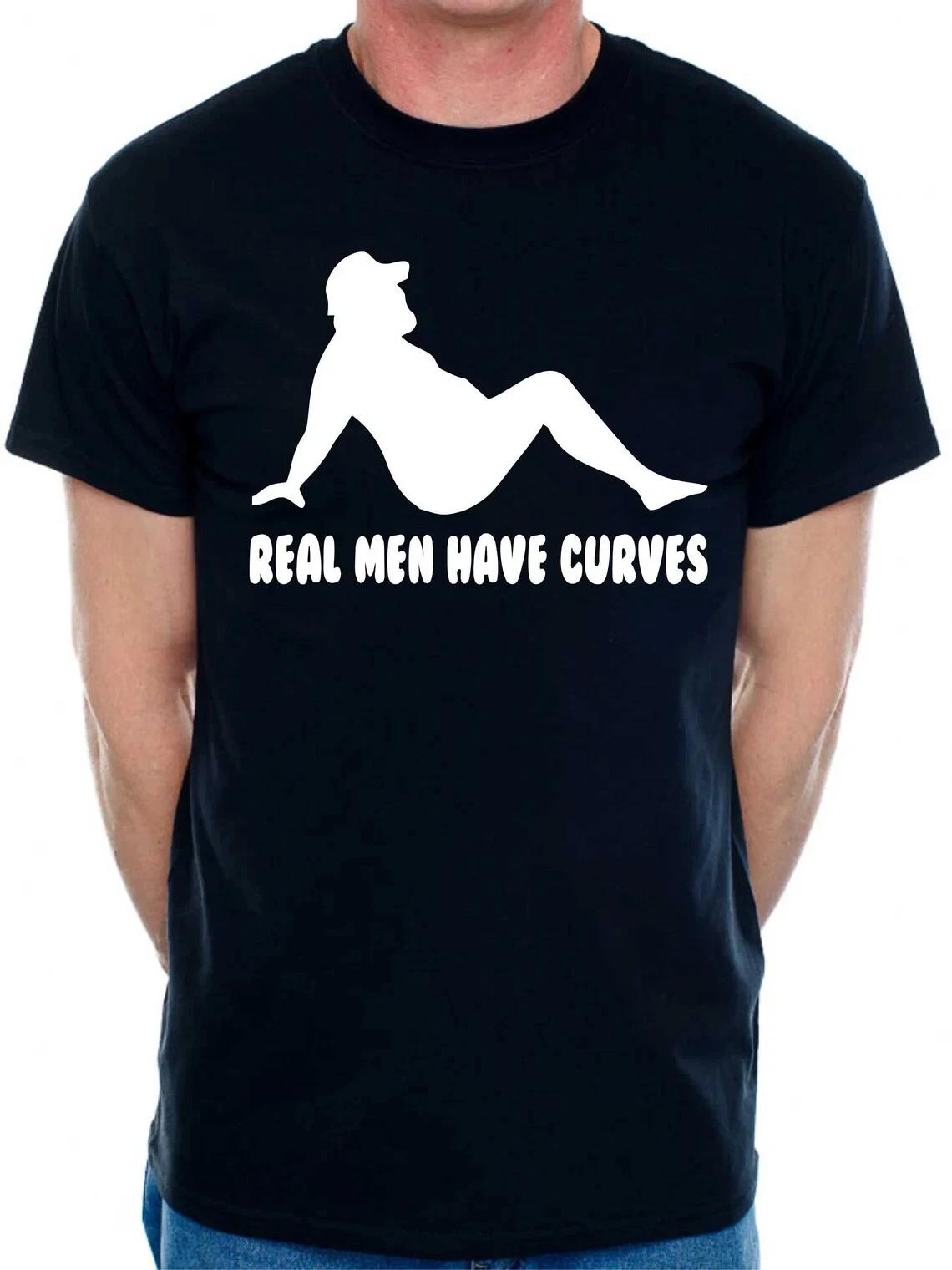Real Men Have Curves Funny Father s Day Mens Birthday Funny T-Shirt T Shirt tee L
