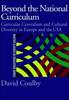 The Beyond the National Curriculum : Curricular Centralism and Cultural Diversity In Europe and the USA Book