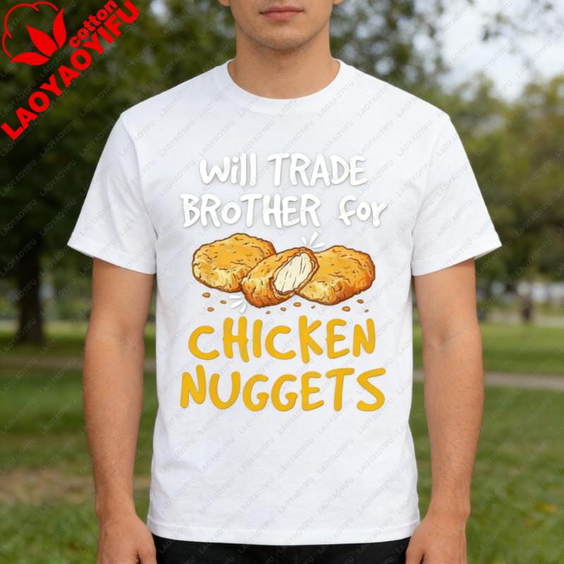 UnisexS Funny Will Trade Chicken Nuggets for Brothers Graphic TShirt Humorous Graphic T Shirts Shirts for Women Gothic Tops