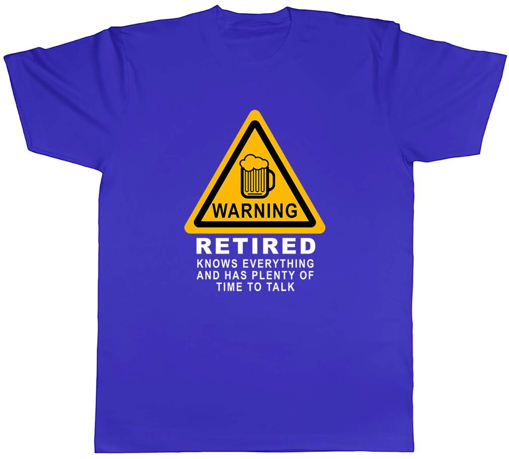 RetireUnisext Warning Retired Knows Everything Unisexs Unisex TShirt Tee Gift