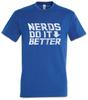 Nerds Do It Better T-Shirt Fun Geek Nerd Science Scientist Teacher Coder Math