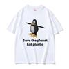 2026 Save The Earth Eat Plastic Funny Meme Tshirt Cute Penguin Graphics Unisexs T Shirt Fashion Casual Short Sleeve Tshirts
