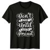 Dont Stop Until Youre Proud T-Shirt Self Improvement Inspirational
