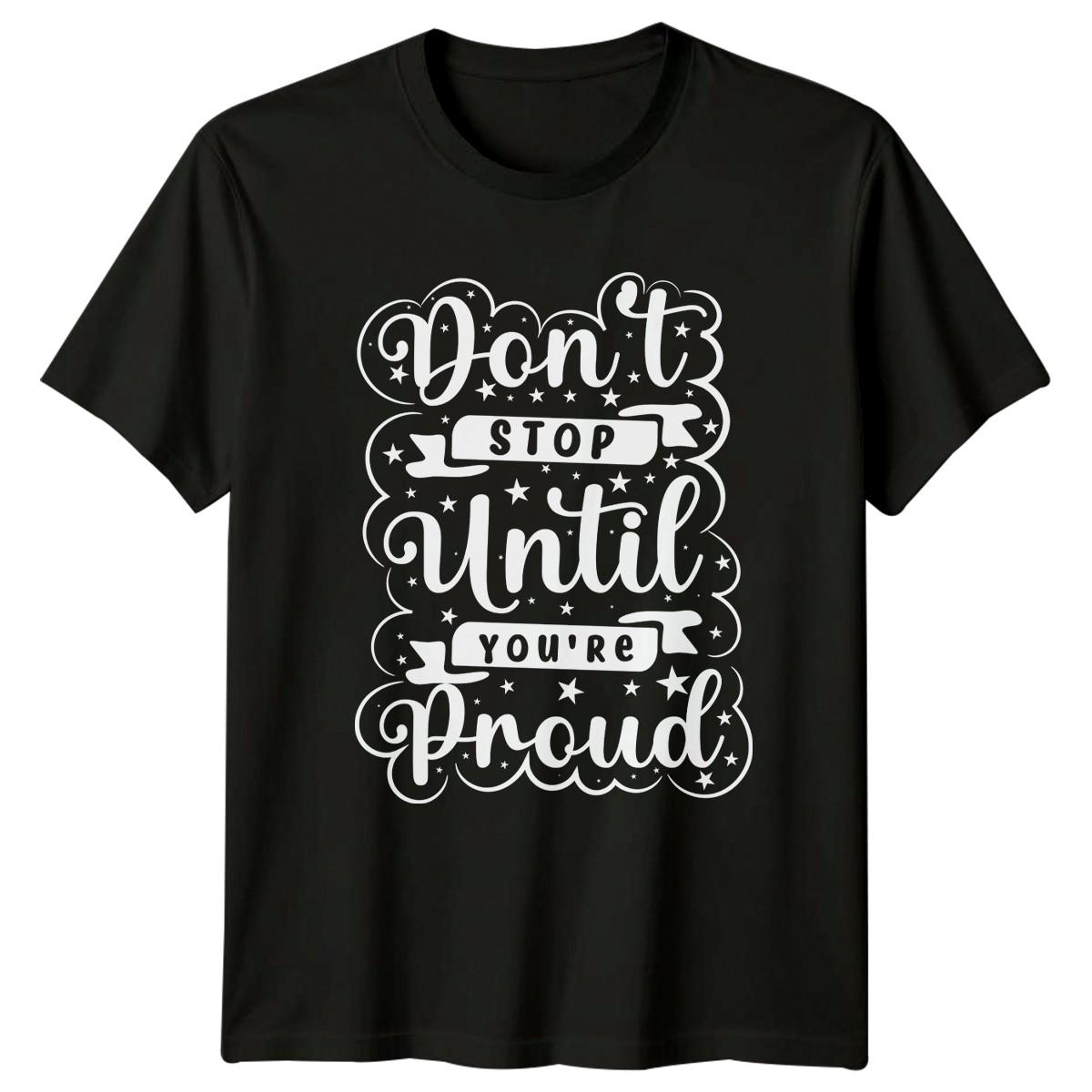 Dont Stop Until Youre Proud T-Shirt Self Improvement Inspirational XXXXL
