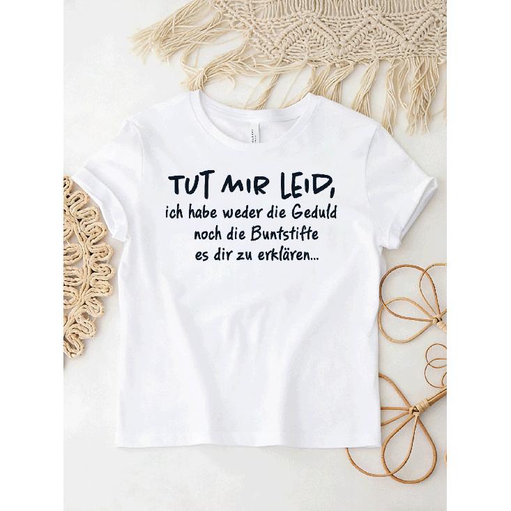 T-Shirt with Text 'Tut Mir Leid Ich Habe Weder Die Geduld Noch Die Geduld Noch' for Men Women Unisex All Season Funny T-Shirt