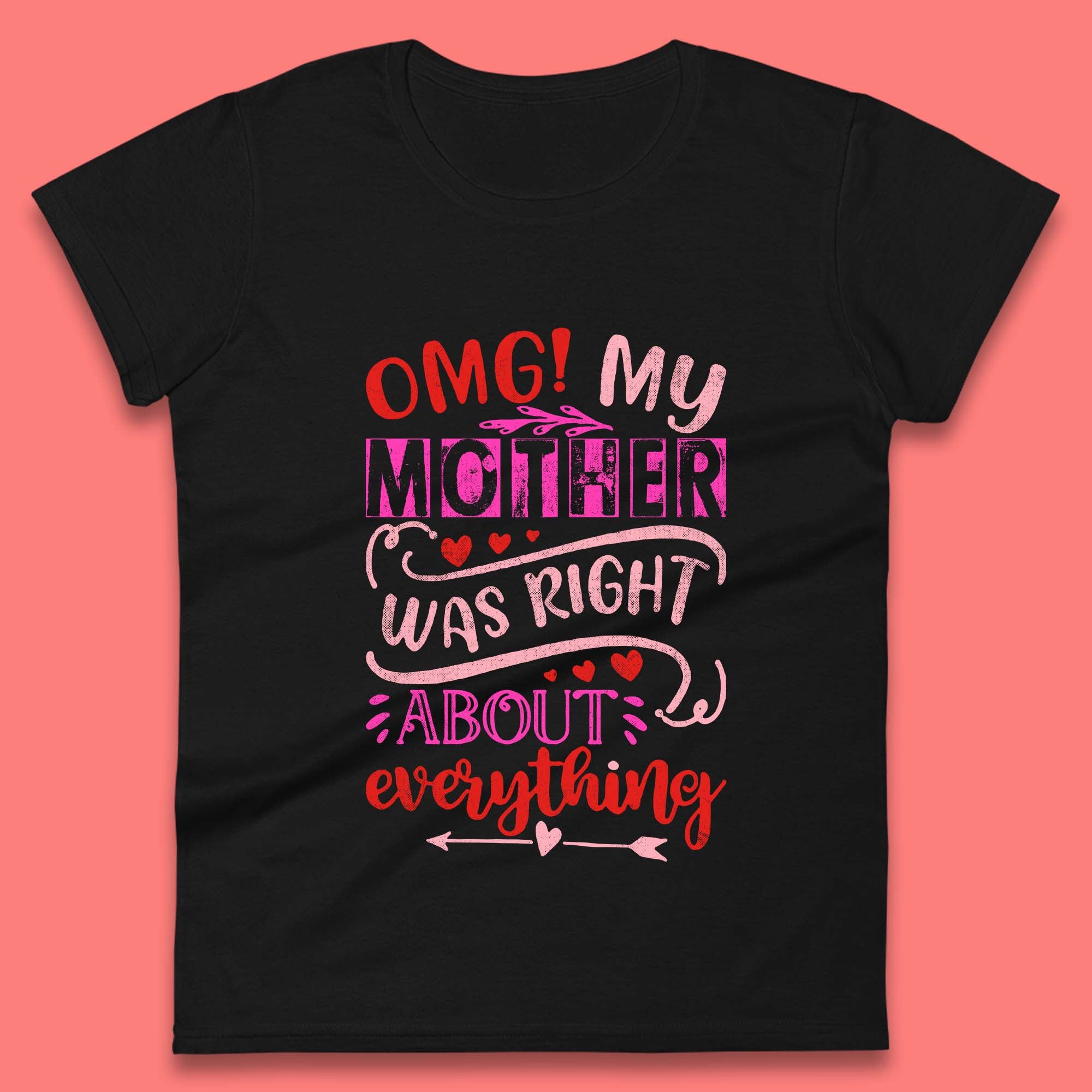My Mother Was Right Womens T-Shirt Mens Tops Tees Unisex 4XL