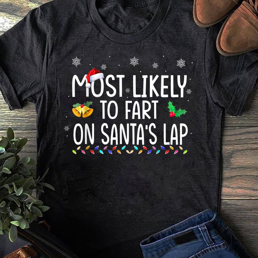 Funny Christmas T-Shirt: Most Likely To Fart On Santa's Lap