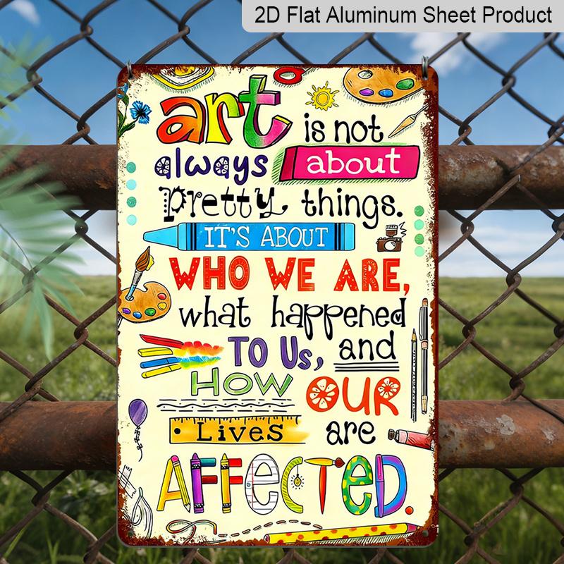 

2D Flat, Decorative Signs & Plaques Vintage Artist Metal Aluminum Wall Art Signs - Art Is Not Always about Beautiful Things Inspirational Quotes 20*30cm