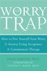 The The Worry Trap : How To Free Yourself from Worry & Anxiety Using Acceptance and Commitment Therapy Book
