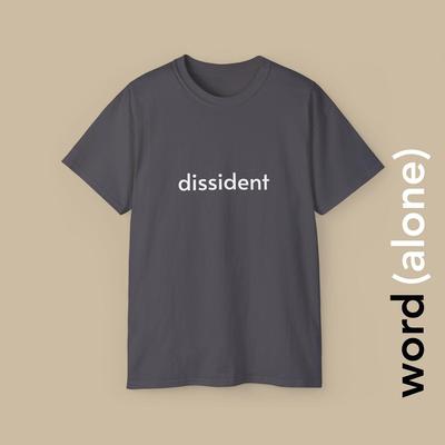 Dissident - Minimalist Single Word T-shirt