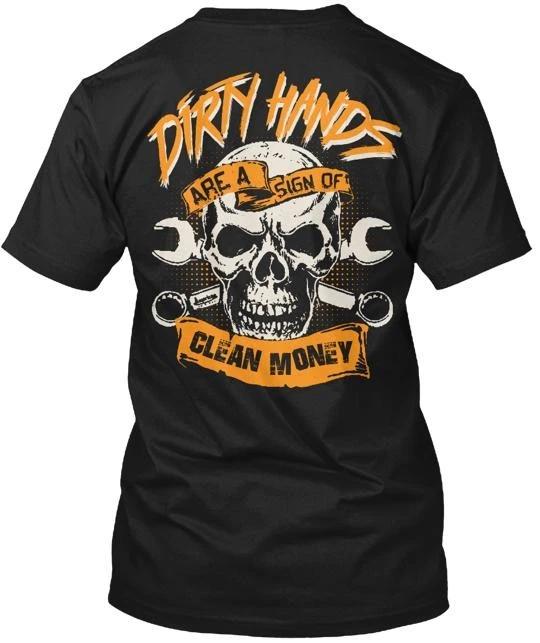 

Dirty Hands Clean Money T-Shirt Made in the USA Size S to 5XL S