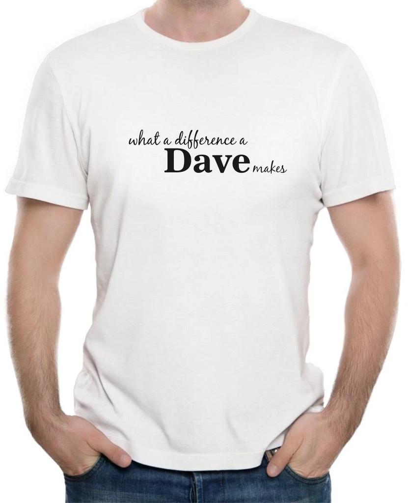 WHAT A DIFFERENCE A DAVE MAKES - FUNNY SLOGAN Womens T-Shirt