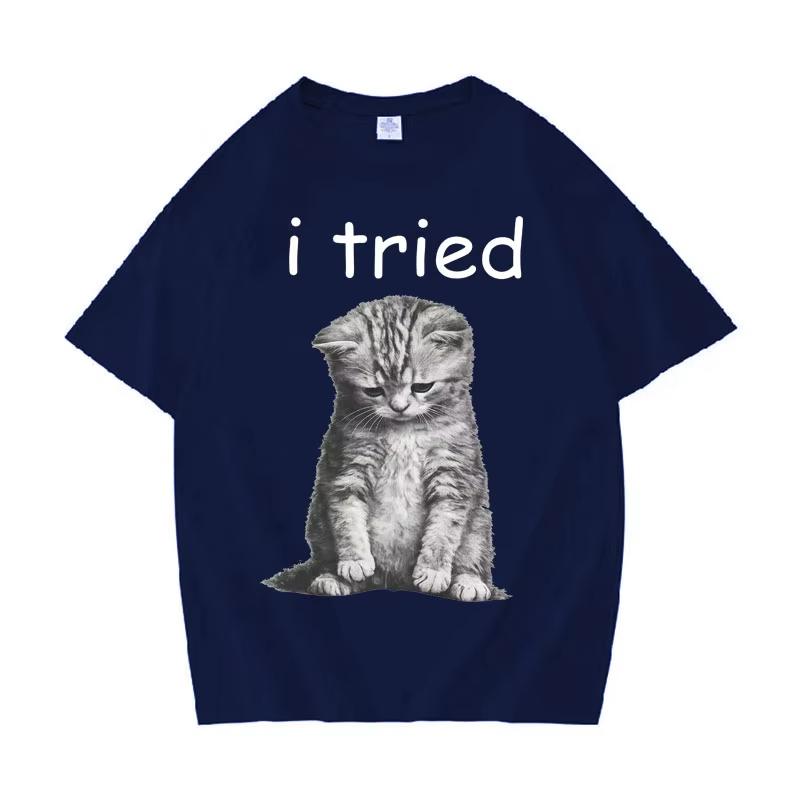 I Tried Funny Cat Mem Harajuku Crewneck TShirt Unisex Women Casual High Quality Short Sleeve Tshirt Cotton Cozy T Shirt Streetwear