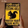 Squirrel Feeding Area Metal Sign  Watch Your Nuts Humorous Warning Durable Iron Wall Art with PreDrilled Holes WeatherRes