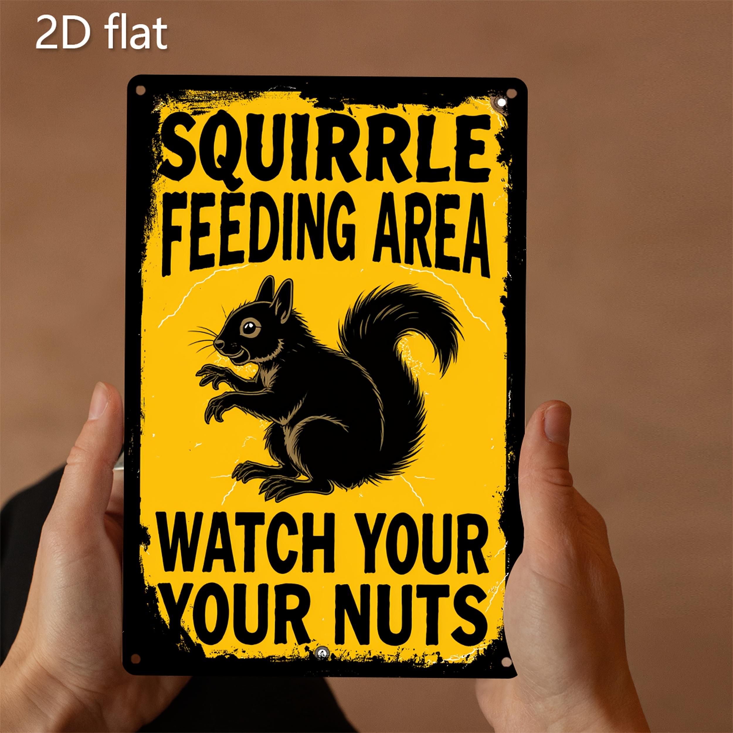 

Squirrel Feeding Area Metal Sign Watch Your Nuts Humorous Warning Durable Iron Wall Art with PreDrilled Holes WeatherRes 20x30cm（7.8x11.8inch）