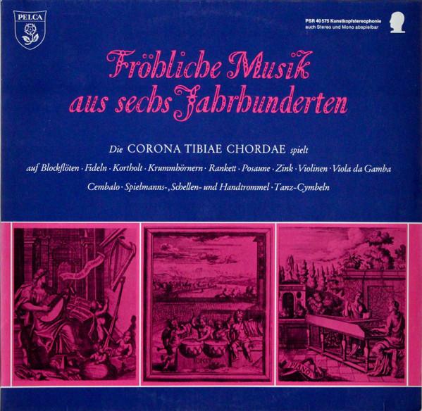 

LP Record CORONA TIBIAE CHORDAE Frhliche Musik Aus 6 Jahrhunderten PSR40575 Pelca Switzerlan Classical Used