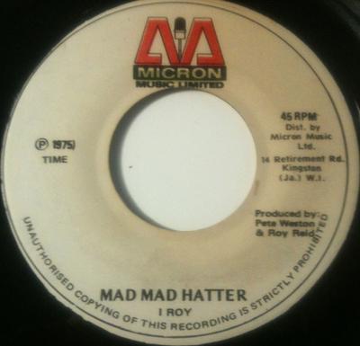 7inch Record I-ROY - Mad Mad Hatter NONE Micron Music Li 1975 Jamaica Reggae, Ska & Dub Used