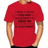 I Didn'T Know You Had The Authority To Judge Me Is Jesus Hiring Funny Saying Black T Shirt Men And Women t-shirts tee clothing