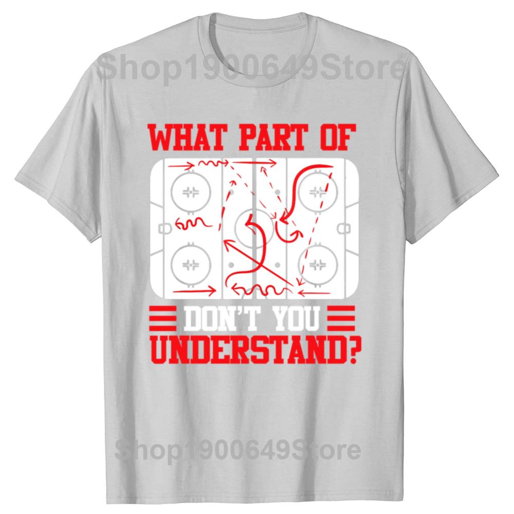Funny What Part Of Hockey Dont You Understand Hockey Player Tshirts Men Fashion Casual Tshirt 100 Loose Oversized T Shirt