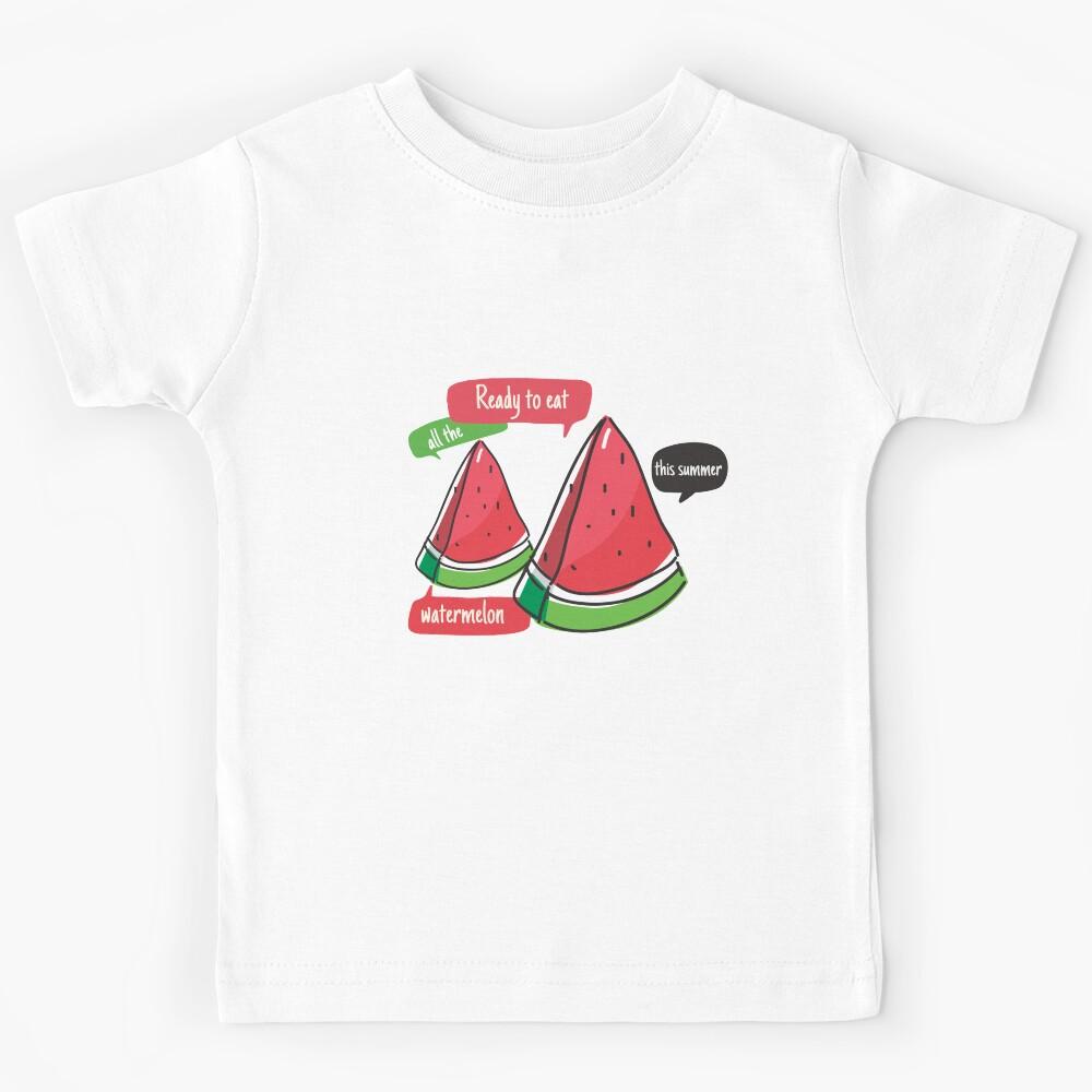 Ready To Eat All The Watermelon This Summer ,Watermelon Funny Gifts Kids T-Shirt 100