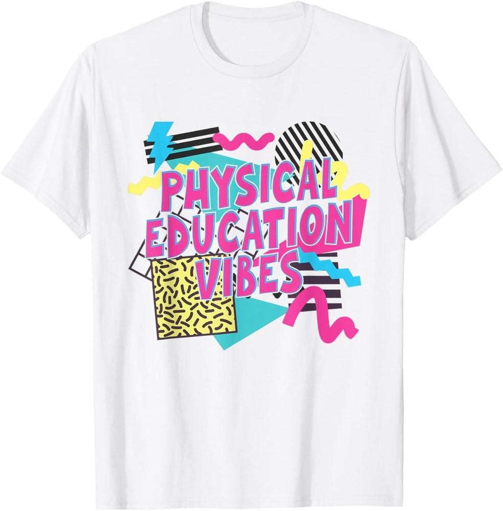 Retro Physical Education Vibes Gym Teacher Phys Ed Teacher T-Shirt Unisex T-Shirt