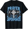 NEW LIMITED Prayer Is My Superpower Christian Design Best Gift Tee T-Shirt