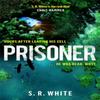 Prisoner by S. R. White Hardback Book 9781472268457