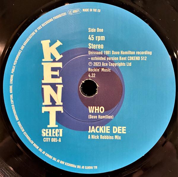 7inch Record JACKIE DEE / THE DAVE HAMILTON BAND - Who / Who (Instrumental) CITY085 KENT SELECT 2023 UK Soul/Funk