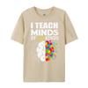 I Teach Minds Of All Kinds Special Education Teacher Unisexs Designer Clothes Custom T Shirt Geek Graphic Shirts