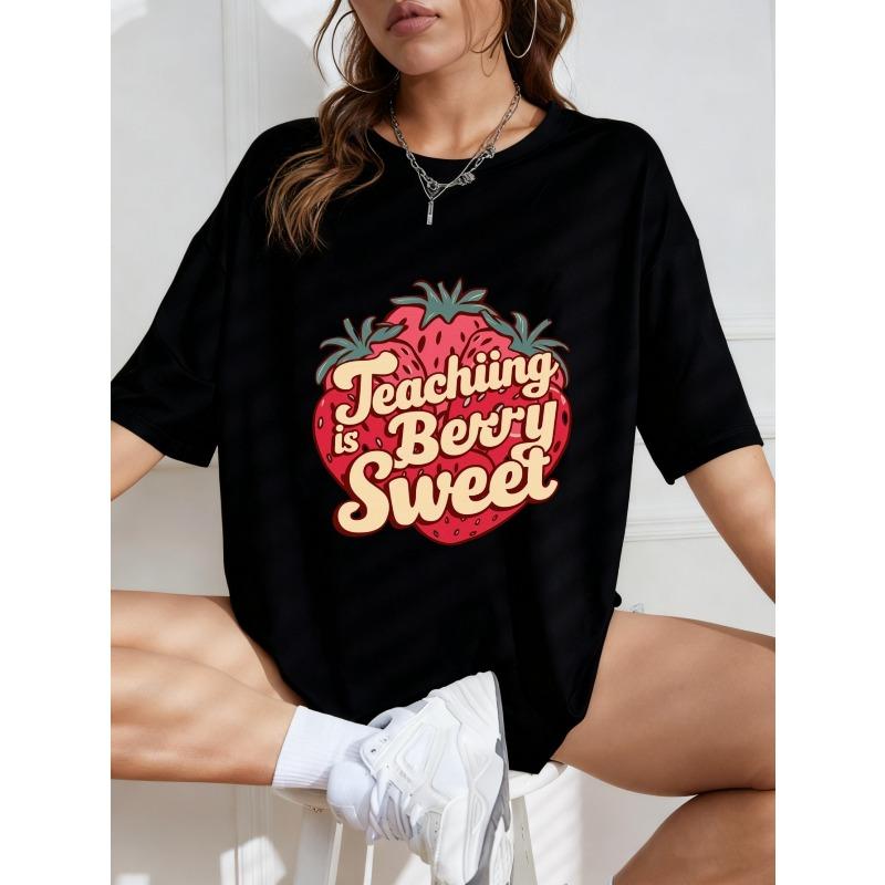 Teaching Is Berry Sweet Strawberry Print T-Shirt White Casual Wear For Teachers And Students