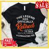 The Legend Has Retired Unisex Officer Officially Retireunisext T Shirt S 5xl Vintage Homme Stretched Slightly Casual
