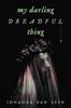 My Darling Dreadful Thing by Johanna Van Veen Paperback Book 9781464227677