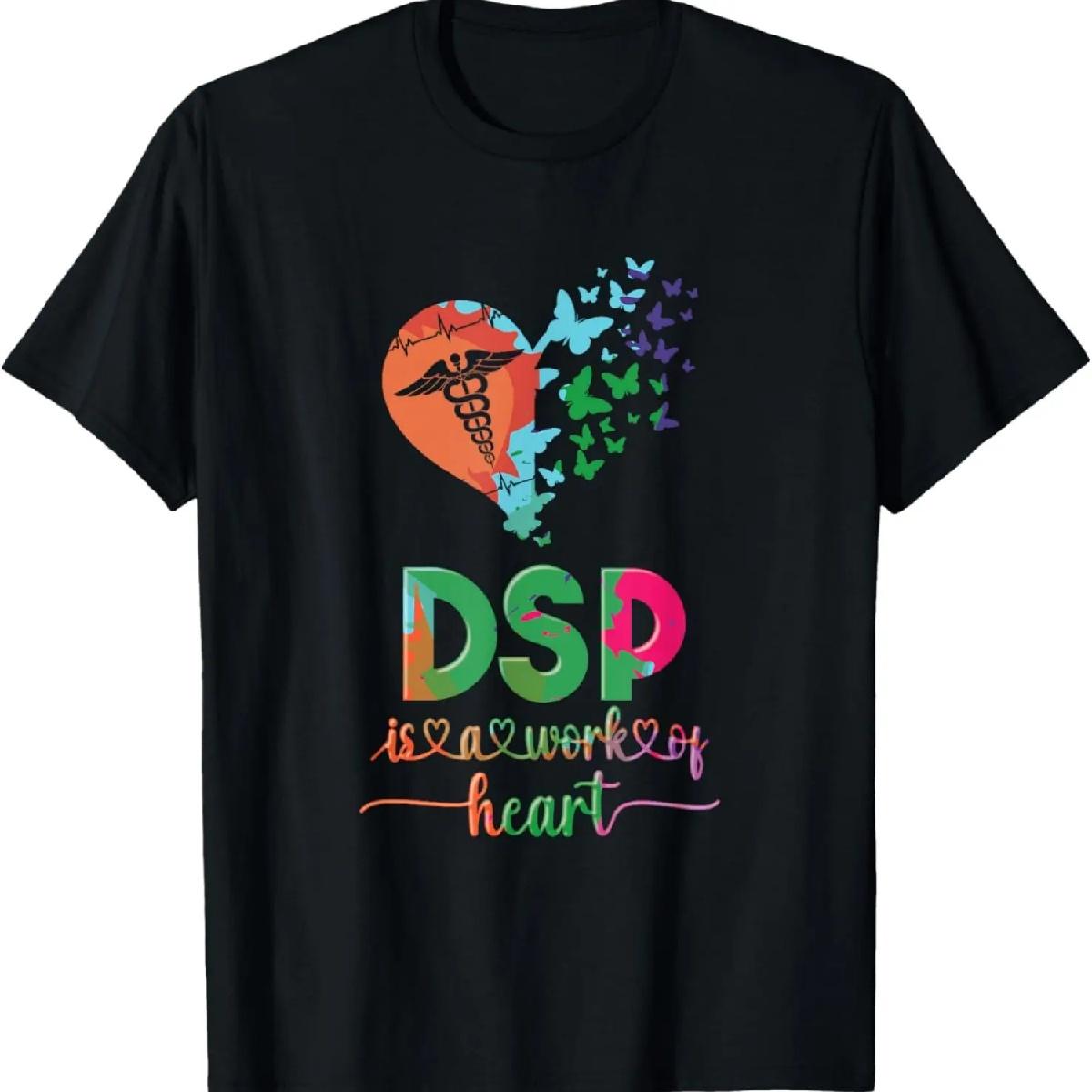 

DSP Is A Work Of Heart DSP Life Direct Support Professional T-Shirt XXXXXL різнокольоровий