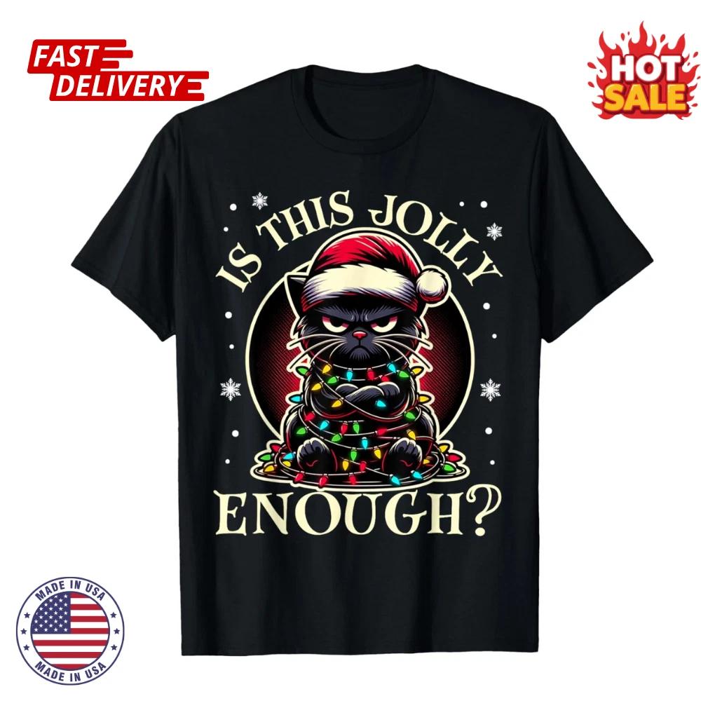 

SALE Is This Jolly Enough Funny Black Cat Christmas Tree Lights Inspired T shirt S