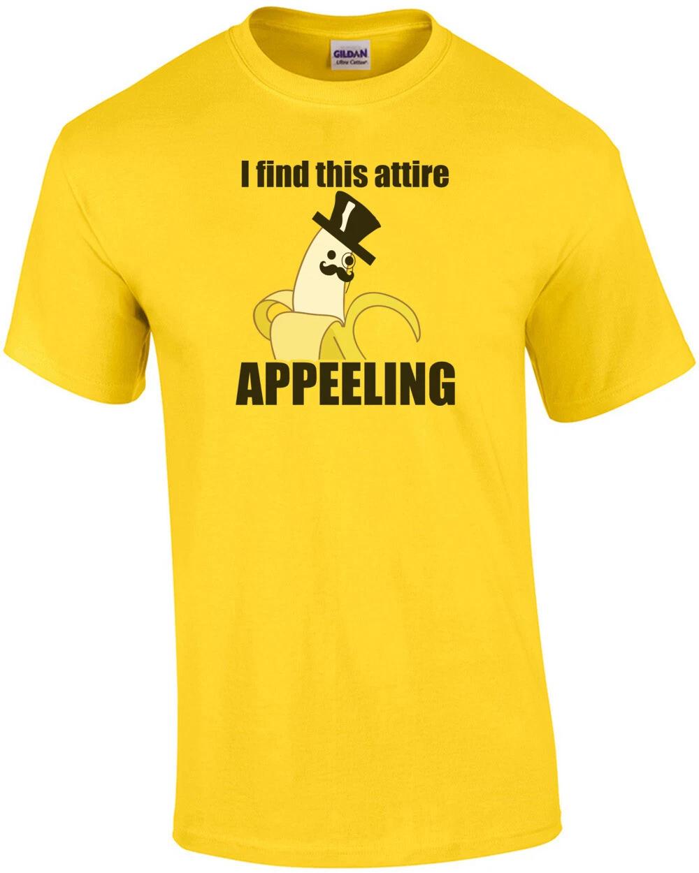 I find this attire appeeling - Pun T-Shirt L
