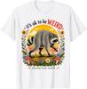 Its Okay To Be Weird Jimothy Viral Raccoon Seattle Panda T-Shirt
