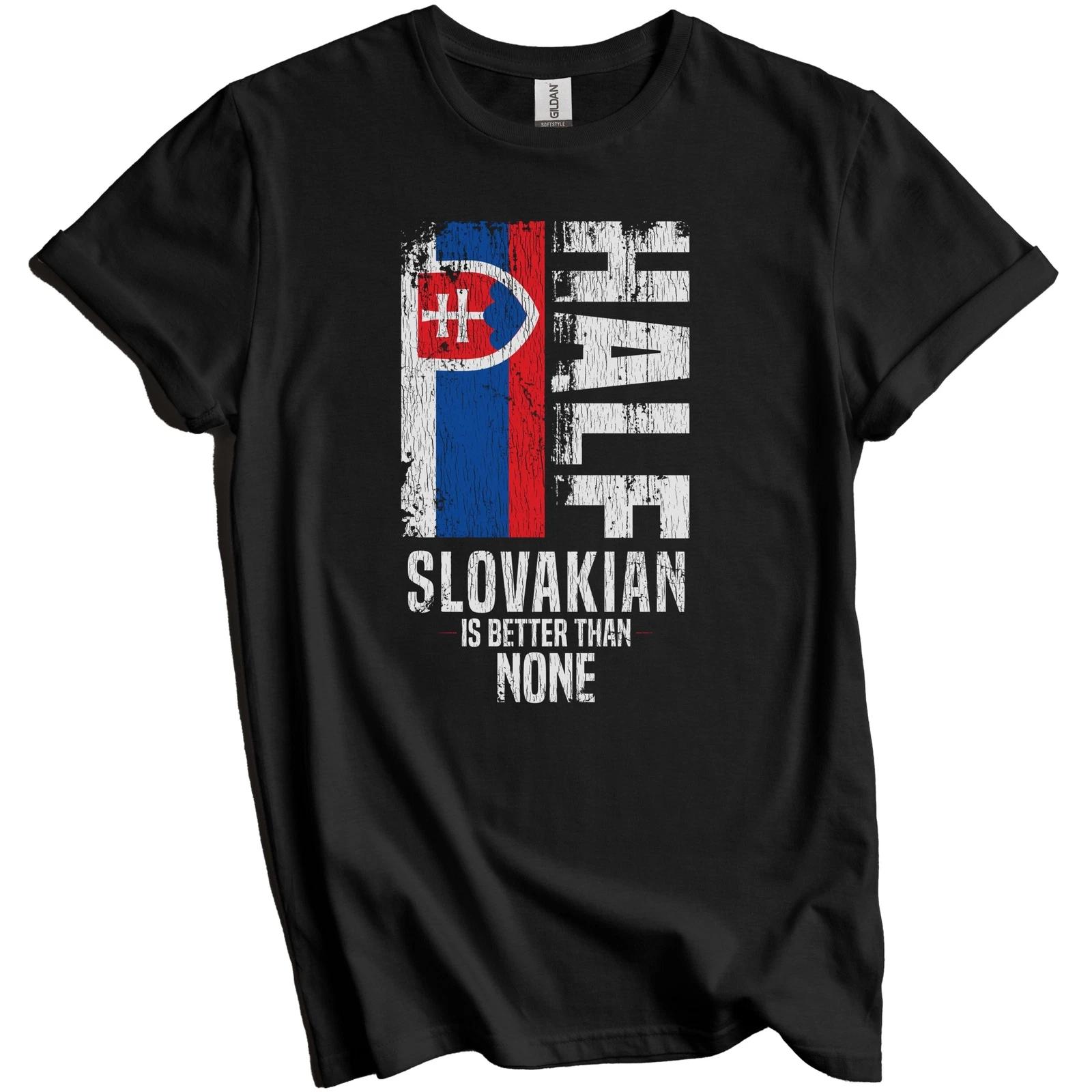 Half Slovakian Is Better Than None Funny Slovakia Flag T-Shirt M