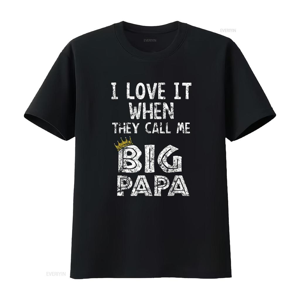 I Love It When You Call Me Big Papa Shirt Hip Hop Rap Dad Vintage Washed Homme Slightly Designer Clothes Top For Everyday Wear
