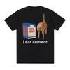 Ich esse Zement Verfluchte Katze Lustiges Meme T-Shirt für Männer Frauen Mode Lässig Kurzarm T-Shirts Freizeit Streetstyle Baumwoll-Tops