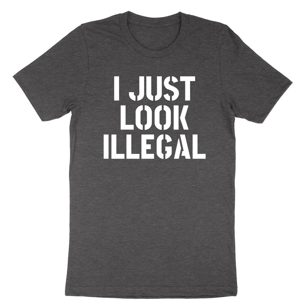 I Just Look Illegal  T-Shirt Printed Design Comfortable and Soft Breathable Men Clothing Street Hip Hop Daily Sports Wear Men's