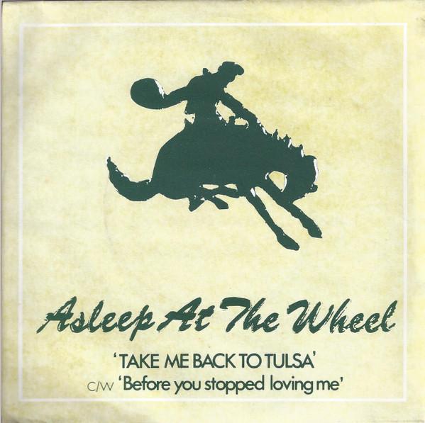 

7inch Record ASLEEP AT THE WHEEL - Take Me Back To Tulsa UP35538 UNITED ARTISTS 1973 UK Country/Folk Used