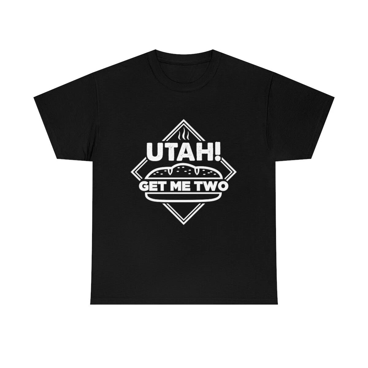 Utah Get Me Two! Funny Classic Movie Quote T-Shirt 2XL