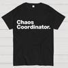 Chaos Coordinator Unisex 100% Cotton Geek T-shirt