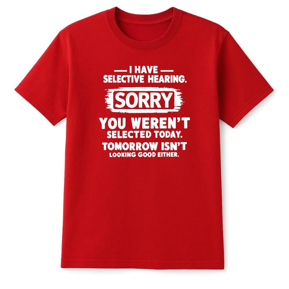 Snapit Funny I Have Selective Hearing Funny TShirt Hilarious Sarcasm Tee Shirt S