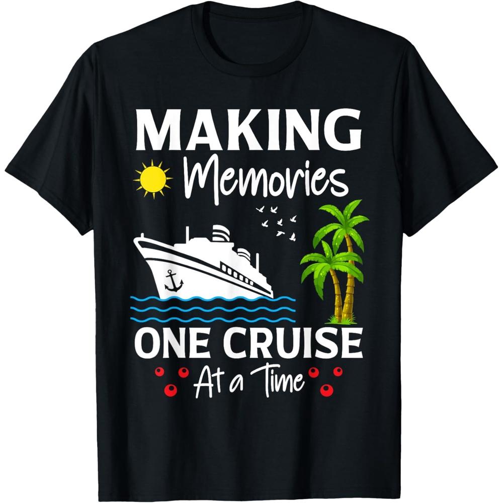 Making Memories One Cruise At A Time Cruise Vacation 2025 T Shirt XXL