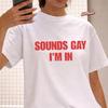 Sounds Gay I'm In T-Shirt, Lesbisches T-Shirt, Vintage Lesbisches Pride T-Shirt, Queer, Western, LGBTQ T-Shirt