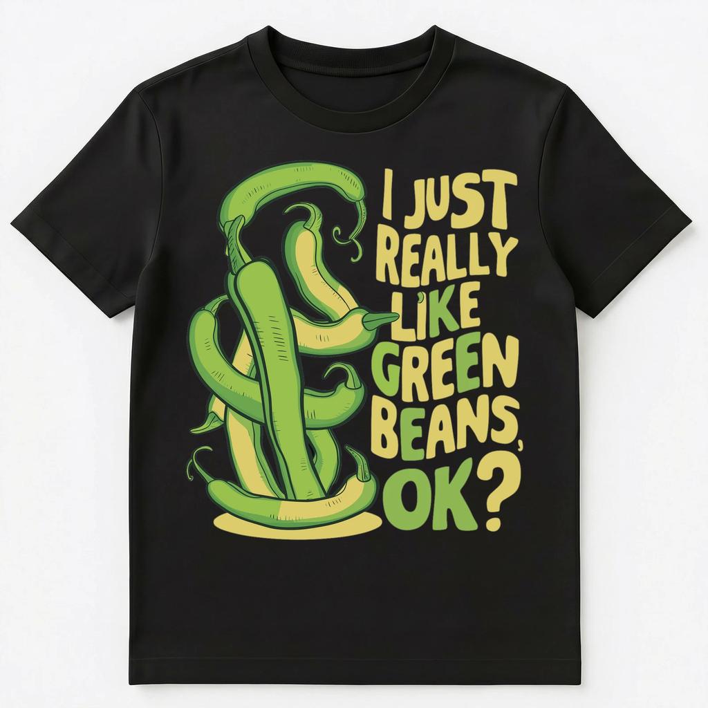 Im Just Really Into Green Beans Ok Unisex T-Shirt