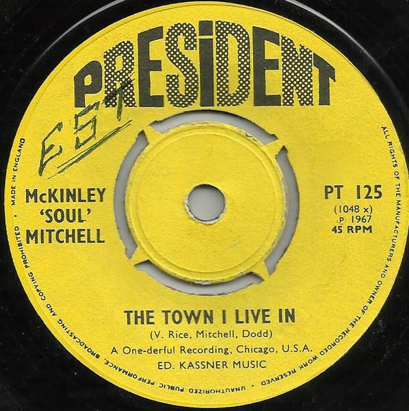 

7inch Record MCKINLEY MITCHELL The Town I Live In PT125 President Recor 1967 UK SoulFunk Used
