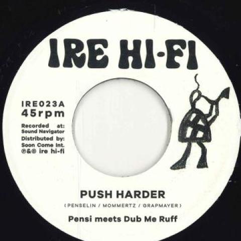

7-дюймовая пластинка PENSI, DUB ME RUFF / THE ROCKER - Push Harder / Harder Melody IRE023 Ire Hi-Fi EU 2023 Европа Регги, Ска и Даб
