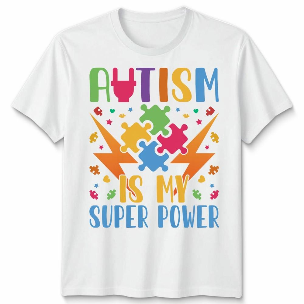 Autism Awareness Tshirt Autism Is My Super Power Unisex Tshirt